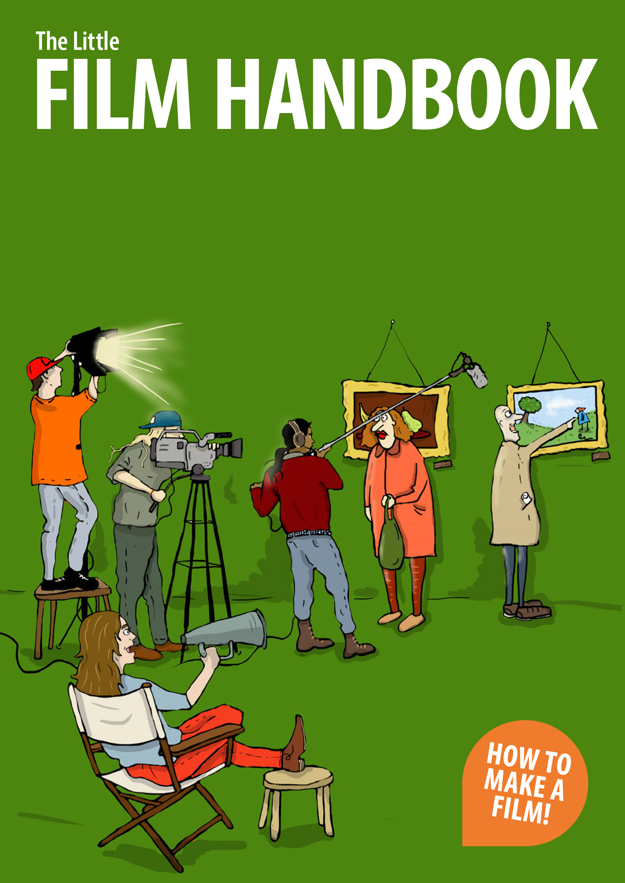 The Little Film Handbook – How to Make a Film!
